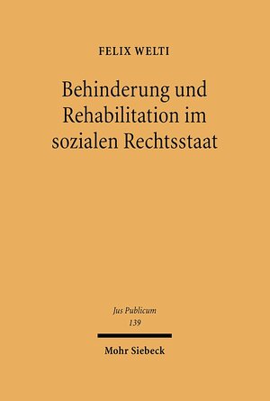 Buchcover Behinderung und Rehabilitation im sozialen Rechtsstaat | Felix Welti | EAN 9783161580031 | ISBN 3-16-158003-6 | ISBN 978-3-16-158003-1