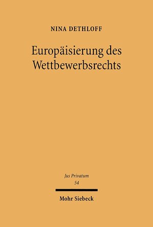 Buchcover Europäisierung des Wettbewerbsrechts | Nina Dethloff | EAN 9783161580260 | ISBN 3-16-158026-5 | ISBN 978-3-16-158026-0