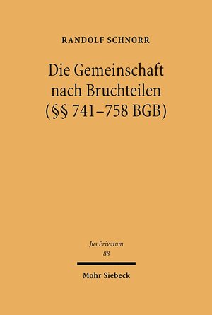 Buchcover Die Gemeinschaft nach Bruchteilen (§§ 741-758 BGB) | Randolf Schnorr | EAN 9783161580277 | ISBN 3-16-158027-3 | ISBN 978-3-16-158027-7