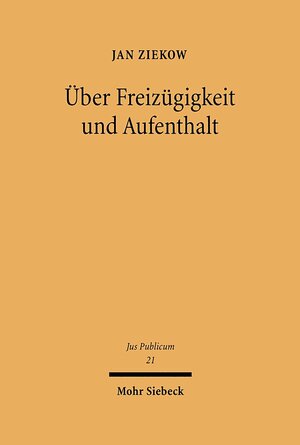 Buchcover Über Freizügigkeit und Aufenthalt | Jan Ziekow | EAN 9783161580727 | ISBN 3-16-158072-9 | ISBN 978-3-16-158072-7