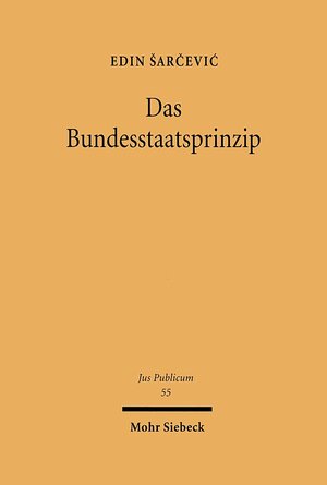 Buchcover Das Bundesstaatsprinzip | Edin Sarcevic | EAN 9783161580802 | ISBN 3-16-158080-X | ISBN 978-3-16-158080-2