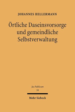 Buchcover Örtliche Daseinsvorsorge und gemeindliche Selbstverwaltung | Johannes Hellermann | EAN 9783161580987 | ISBN 3-16-158098-2 | ISBN 978-3-16-158098-7