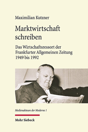 Buchcover Marktwirtschaft schreiben | Maximilian Kutzner | EAN 9783161581809 | ISBN 3-16-158180-6 | ISBN 978-3-16-158180-9