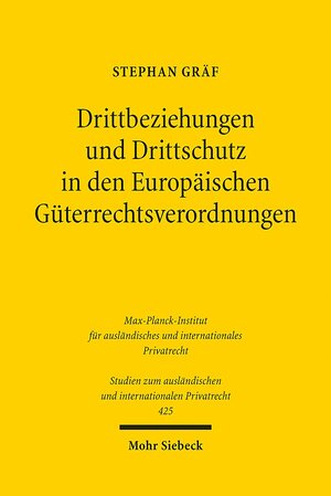 Buchcover Drittbeziehungen und Drittschutz in den Europäischen Güterrechtsverordnungen | Stephan Gräf | EAN 9783161581991 | ISBN 3-16-158199-7 | ISBN 978-3-16-158199-1
