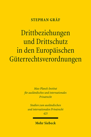 Buchcover Drittbeziehungen und Drittschutz in den Europäischen Güterrechtsverordnungen | Stephan Gräf | EAN 9783161582004 | ISBN 3-16-158200-4 | ISBN 978-3-16-158200-4