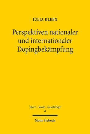 Buchcover Perspektiven nationaler und internationaler Dopingbekämpfung | Julia Kleen | EAN 9783161582233 | ISBN 3-16-158223-3 | ISBN 978-3-16-158223-3