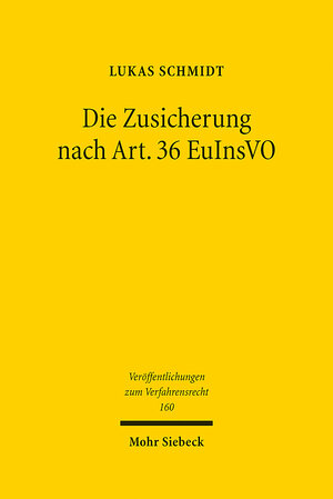 Buchcover Die Zusicherung nach Art. 36 EuInsVO | Lukas Schmidt | EAN 9783161583117 | ISBN 3-16-158311-6 | ISBN 978-3-16-158311-7