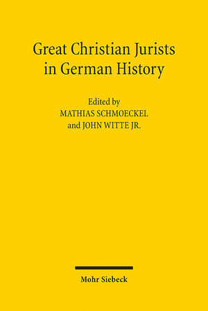 Buchcover Great Christian Jurists in German History  | EAN 9783161583476 | ISBN 3-16-158347-7 | ISBN 978-3-16-158347-6