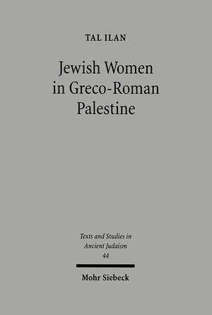 Buchcover Jewish Women in Greco-Roman Palestine | Tal Ilan | EAN 9783161587221 | ISBN 3-16-158722-7 | ISBN 978-3-16-158722-1