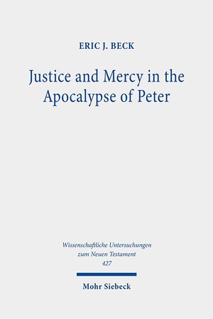 Buchcover Justice and Mercy in the Apocalypse of Peter | Eric J. Beck | EAN 9783161590306 | ISBN 3-16-159030-9 | ISBN 978-3-16-159030-6
