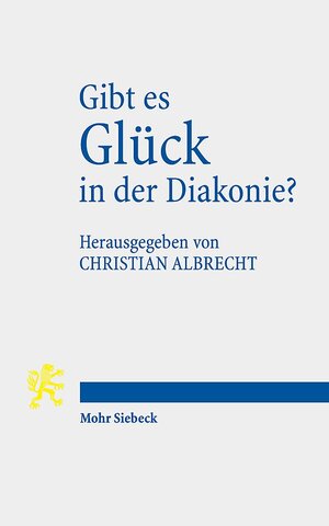 Buchcover Gibt es Glück in der Diakonie?  | EAN 9783161590948 | ISBN 3-16-159094-5 | ISBN 978-3-16-159094-8
