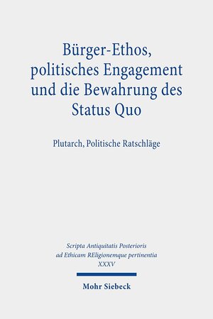 Buchcover Bürger-Ethos, politisches Engagement und die Bewahrung des Status Quo  | EAN 9783161591006 | ISBN 3-16-159100-3 | ISBN 978-3-16-159100-6