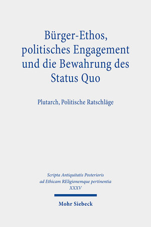 Buchcover Bürger-Ethos, politisches Engagement und die Bewahrung des Status Quo  | EAN 9783161591013 | ISBN 3-16-159101-1 | ISBN 978-3-16-159101-3