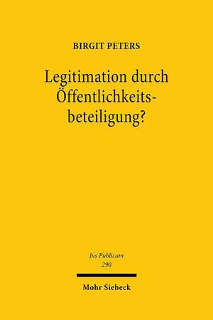 Buchcover Legitimation durch Öffentlichkeitsbeteiligung? | Birgit Peters | EAN 9783161591600 | ISBN 3-16-159160-7 | ISBN 978-3-16-159160-0