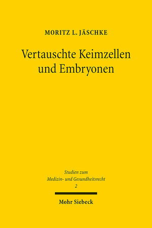 Buchcover Vertauschte Keimzellen und Embryonen | Moritz L. Jäschke | EAN 9783161591839 | ISBN 3-16-159183-6 | ISBN 978-3-16-159183-9