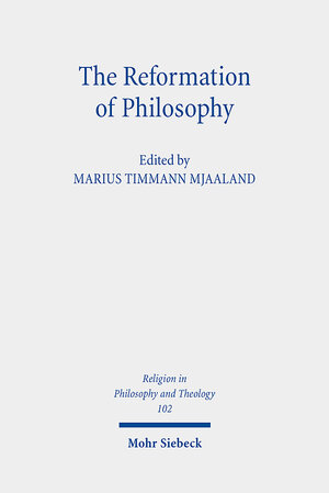 Buchcover The Reformation of Philosophy  | EAN 9783161592188 | ISBN 3-16-159218-2 | ISBN 978-3-16-159218-8
