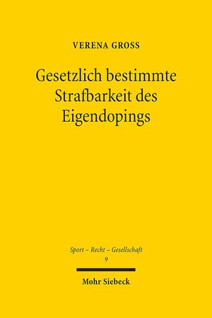 Buchcover Gesetzlich bestimmte Strafbarkeit des Eigendopings | Verena Groß | EAN 9783161594113 | ISBN 3-16-159411-8 | ISBN 978-3-16-159411-3
