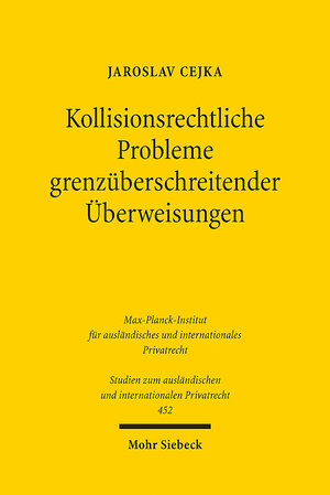 Buchcover Kollisionsrechtliche Probleme grenzüberschreitender Überweisungen | Jaroslav Cejka | EAN 9783161594281 | ISBN 3-16-159428-2 | ISBN 978-3-16-159428-1