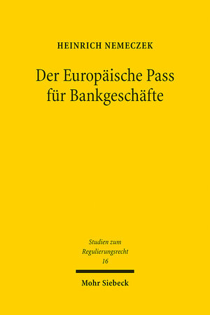 Buchcover Der Europäische Pass für Bankgeschäfte | Heinrich Nemeczek | EAN 9783161595899 | ISBN 3-16-159589-0 | ISBN 978-3-16-159589-9