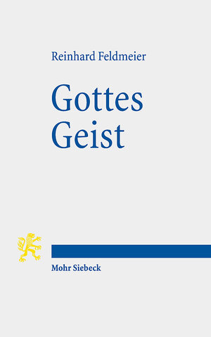 Buchcover Gottes Geist | Reinhard Feldmeier | EAN 9783161596278 | ISBN 3-16-159627-7 | ISBN 978-3-16-159627-8