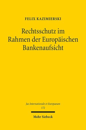 Buchcover Rechtsschutz im Rahmen der Europäischen Bankenaufsicht | Felix Kazimierski | EAN 9783161598043 | ISBN 3-16-159804-0 | ISBN 978-3-16-159804-3