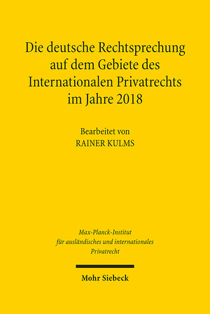 Buchcover Die deutsche Rechtsprechung auf dem Gebiete des Internationalen Privatrechts im Jahre 2018  | EAN 9783161598203 | ISBN 3-16-159820-2 | ISBN 978-3-16-159820-3