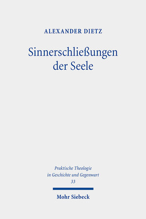 Buchcover Sinnerschließungen der Seele | Alexander Dietz | EAN 9783161598838 | ISBN 3-16-159883-0 | ISBN 978-3-16-159883-8