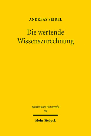 Buchcover Die wertende Wissenszurechnung | Andreas Seidel | EAN 9783161599347 | ISBN 3-16-159934-9 | ISBN 978-3-16-159934-7