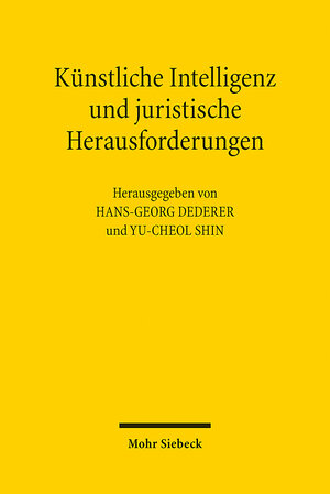 Buchcover Künstliche Intelligenz und juristische Herausforderungen  | EAN 9783161600487 | ISBN 3-16-160048-7 | ISBN 978-3-16-160048-7