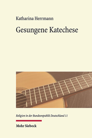 Buchcover Gesungene Katechese | Katharina Herrmann | EAN 9783161607424 | ISBN 3-16-160742-2 | ISBN 978-3-16-160742-4