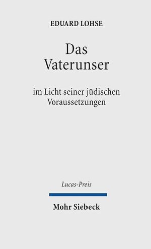 Buchcover Das Vaterunser | Eduard Lohse | EAN 9783161607868 | ISBN 3-16-160786-4 | ISBN 978-3-16-160786-8