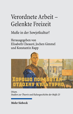 Buchcover Verordnete Arbeit - Gelenkte Freizeit  | EAN 9783161607981 | ISBN 3-16-160798-8 | ISBN 978-3-16-160798-1