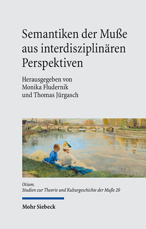 Buchcover Semantiken der Muße aus interdisziplinären Perspektiven  | EAN 9783161608155 | ISBN 3-16-160815-1 | ISBN 978-3-16-160815-5