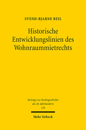 Buchcover Historische Entwicklungslinien des Wohnraummietrechts | Svend-Bjarne Beil | EAN 9783161608162 | ISBN 3-16-160816-X | ISBN 978-3-16-160816-2
