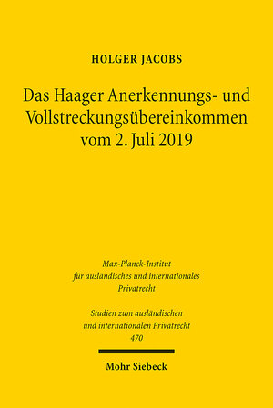 Buchcover Das Haager Anerkennungs- und Vollstreckungsübereinkommen vom 2. Juli 2019 | Holger Jacobs | EAN 9783161608872 | ISBN 3-16-160887-9 | ISBN 978-3-16-160887-2