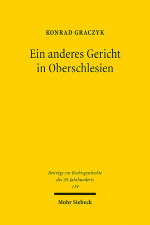 Buchcover Ein anderes Gericht in Oberschlesien | Konrad Graczyk | EAN 9783161609954 | ISBN 3-16-160995-6 | ISBN 978-3-16-160995-4
