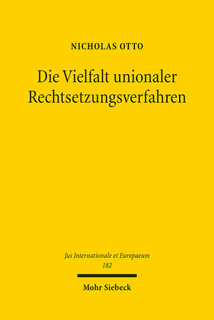 Buchcover Die Vielfalt unionaler Rechtsetzungsverfahren | Nicholas Otto | EAN 9783161610882 | ISBN 3-16-161088-1 | ISBN 978-3-16-161088-2