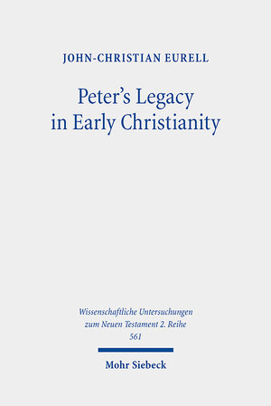 Buchcover Peter's Legacy in Early Christianity | John-Christian Eurell | EAN 9783161611056 | ISBN 3-16-161105-5 | ISBN 978-3-16-161105-6