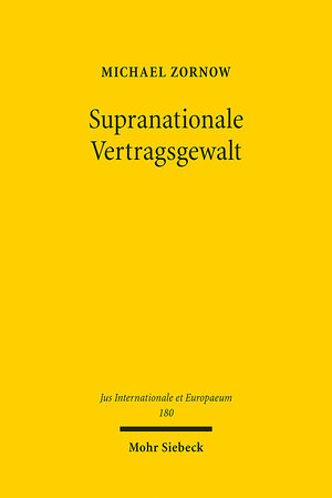 Buchcover Supranationale Vertragsgewalt | Michael Zornow | EAN 9783161611063 | ISBN 3-16-161106-3 | ISBN 978-3-16-161106-3