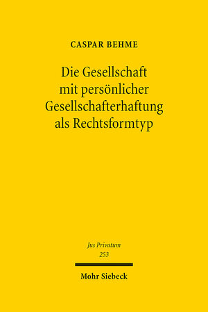 Buchcover Die Gesellschaft mit persönlicher Gesellschafterhaftung als Rechtsformtyp | Caspar Behme | EAN 9783161611339 | ISBN 3-16-161133-0 | ISBN 978-3-16-161133-9