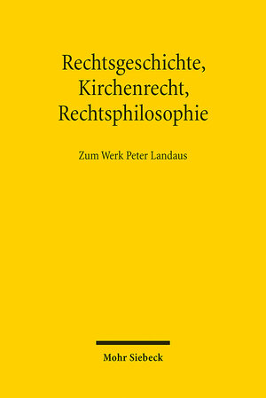 Buchcover Rechtsgeschichte, Kirchenrecht, Rechtsphilosophie  | EAN 9783161611353 | ISBN 3-16-161135-7 | ISBN 978-3-16-161135-3