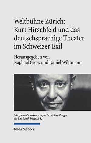 Buchcover Weltbühne Zürich: Kurt Hirschfeld und das deutschsprachige Theater im Schweizer Exil  | EAN 9783161611629 | ISBN 3-16-161162-4 | ISBN 978-3-16-161162-9