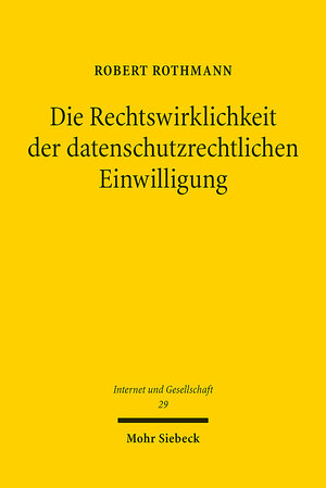 Buchcover Die Rechtswirklichkeit der datenschutzrechtlichen Einwilligung | Robert Rothmann | EAN 9783161612039 | ISBN 3-16-161203-5 | ISBN 978-3-16-161203-9