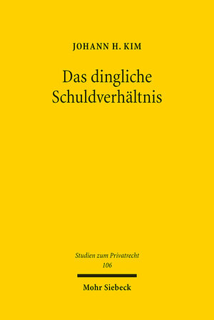 Buchcover Das dingliche Schuldverhältnis | Johann H. Kim | EAN 9783161612923 | ISBN 3-16-161292-2 | ISBN 978-3-16-161292-3