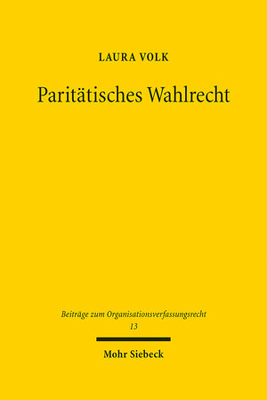 Buchcover Paritätisches Wahlrecht | Laura Volk | EAN 9783161613067 | ISBN 3-16-161306-6 | ISBN 978-3-16-161306-7