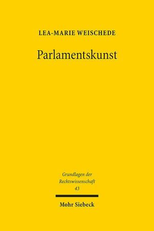 Buchcover Parlamentskunst | Lea-Marie Weischede | EAN 9783161613630 | ISBN 3-16-161363-5 | ISBN 978-3-16-161363-0