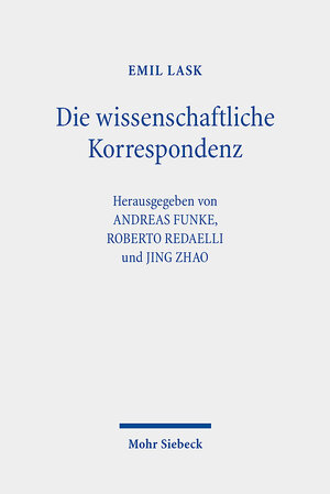 Buchcover Die wissenschaftliche Korrespondenz | Emil Lask | EAN 9783161613739 | ISBN 3-16-161373-2 | ISBN 978-3-16-161373-9