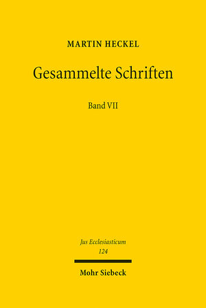 Buchcover Gesammelte Schriften | Martin Heckel | EAN 9783161613968 | ISBN 3-16-161396-1 | ISBN 978-3-16-161396-8