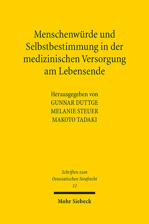 Buchcover Menschenwürde und Selbstbestimmung in der medizinischen Versorgung am Lebensende  | EAN 9783161614019 | ISBN 3-16-161401-1 | ISBN 978-3-16-161401-9