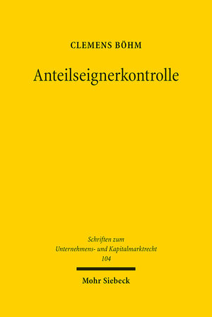 Buchcover Anteilseignerkontrolle | Clemens Böhm | EAN 9783161614361 | ISBN 3-16-161436-4 | ISBN 978-3-16-161436-1